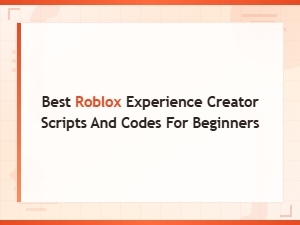 Best Roblox Experience Creator Scripts and Codes for Beginners | Top Picks